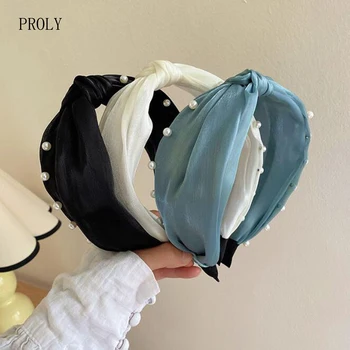 Новая модная повязка на голову PROLY для женщин, широкая боковая крутая сетчатая тканевая лента для волос, центральный узел, жемчуг, головные уборы, Осенние аксессуары для волос